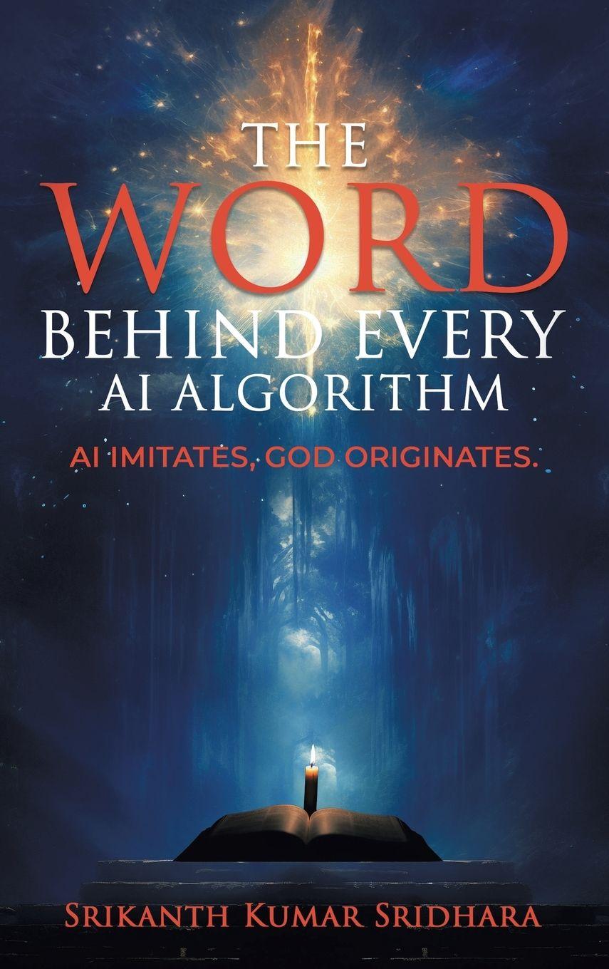 Kniha The Word Behind Every AI Algorithm Srikanth Kumar Sridhara