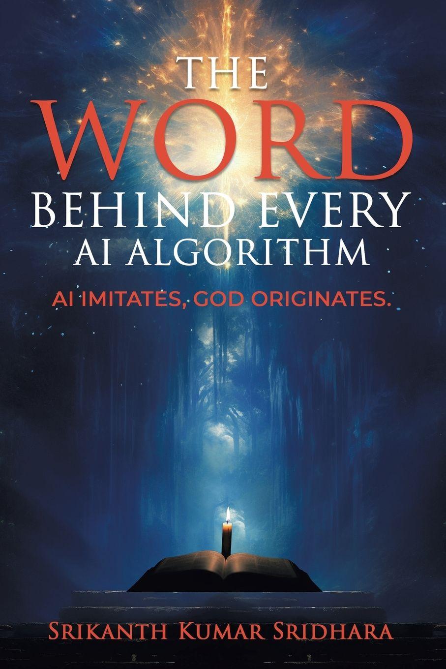 Kniha The Word Behind Every AI Algorithm Srikanth Kumar Sridhara