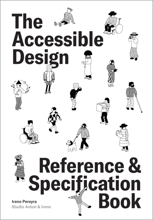 Książka The Accessible Design Reference and Specification Book Irene Pereyra