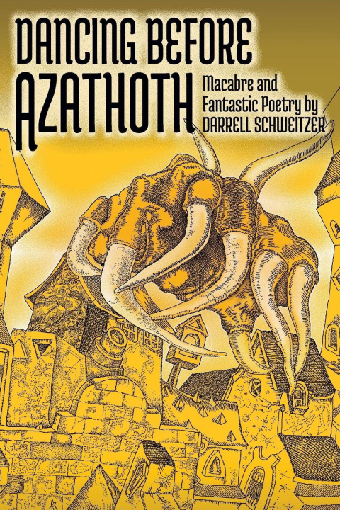 Kniha Dancing Before Azathoth Darrell Schweitzer