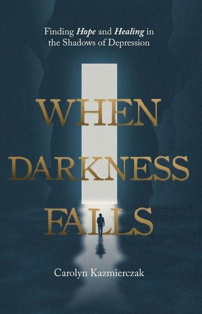 Kniha When Darkness Falls Carolyn Kazmierzak