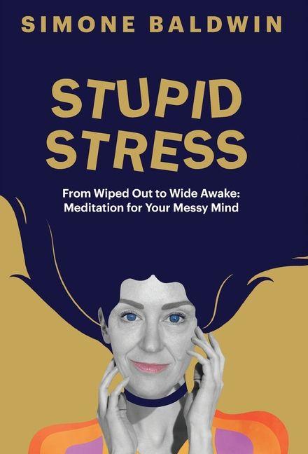 Kniha Stupid Stress Simone Baldwin
