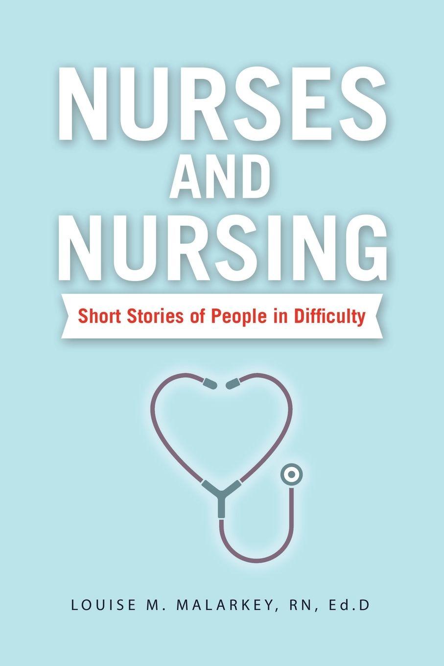 Kniha Nurses and Nursing Louise M. Malarkey RN Ed.D