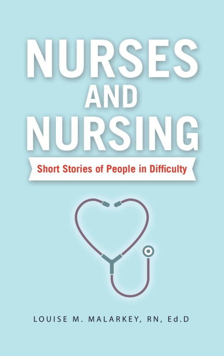 Kniha Nurses and Nursing Louise M. Malarkey RN Ed.D
