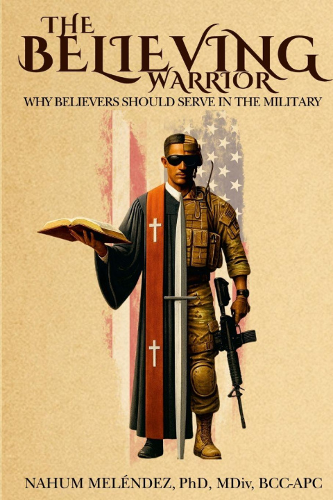 Kniha The Believing Warrior Nahum Meléndez