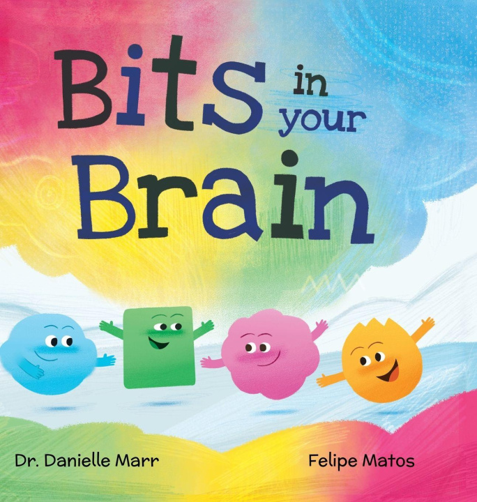 Kniha Bits in your Brain Dr. Danielle Marr