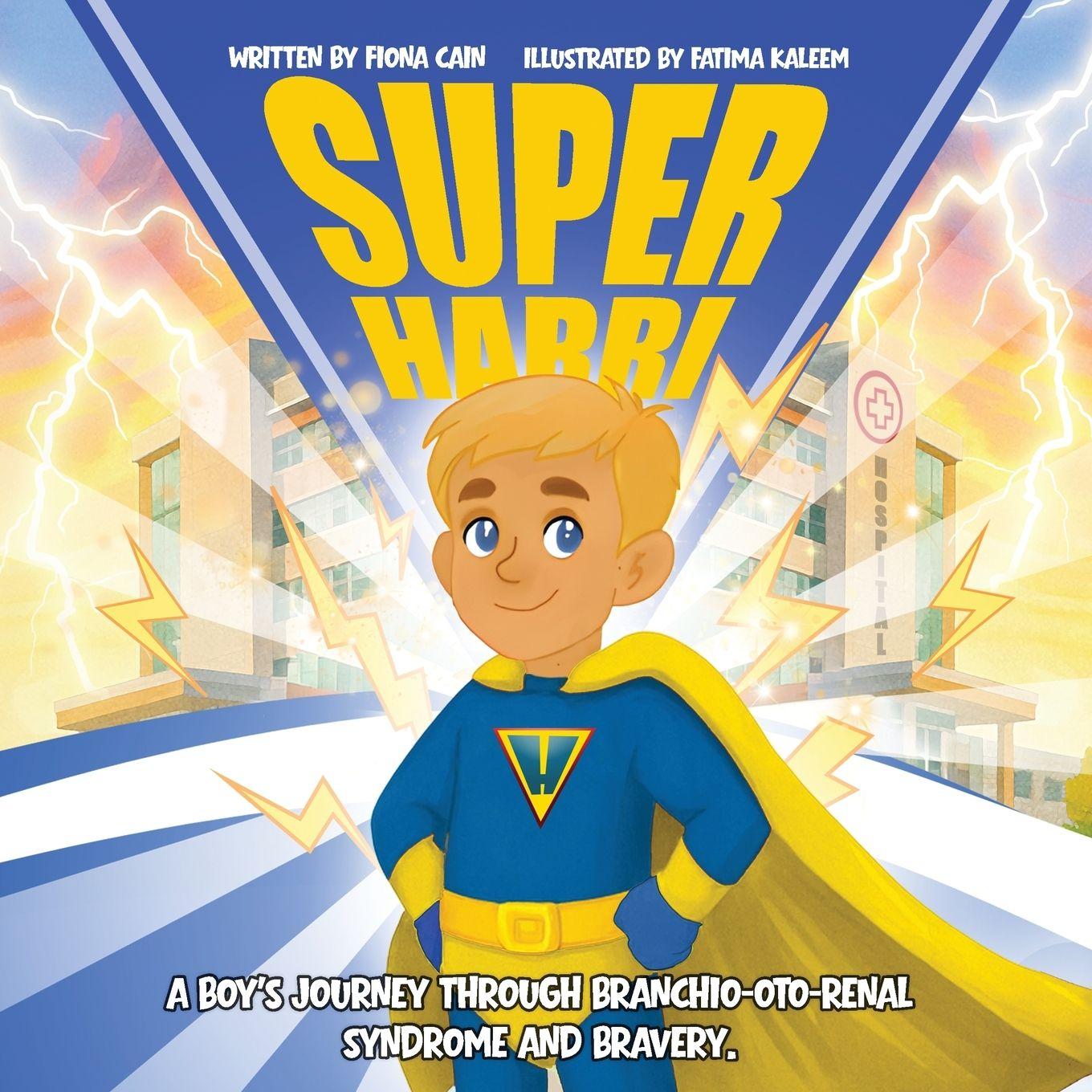 Kniha Super Harri. A Boy's Journey Through Branchio-Oto-Renal Syndrome and Bravery. Fatima Kaleem