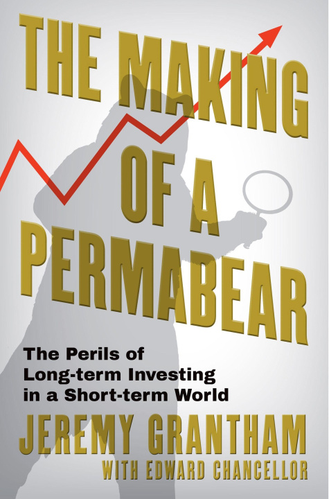 Βιβλίο The Making of a Permabear Jeremy Grantham