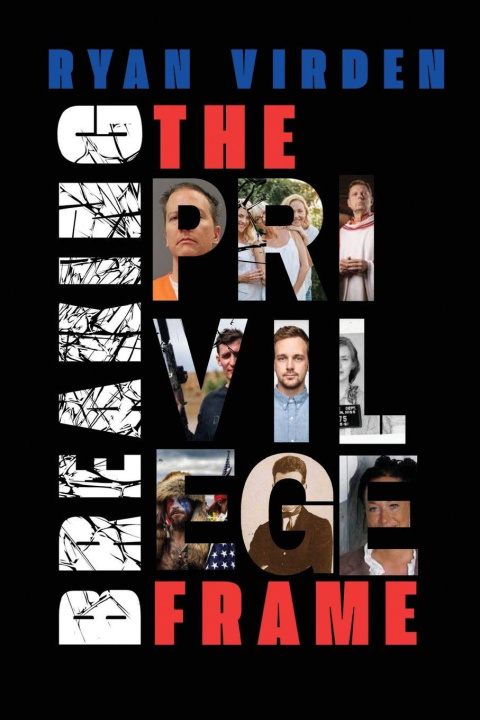 Kniha Breaking the Privilege Frame Ryan Virden