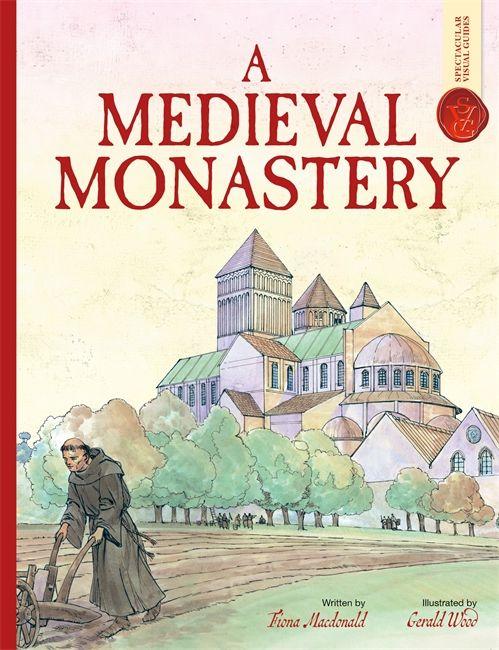 Kniha Medieval Monastery: Spectacular Visual Guides Gerald Wood
