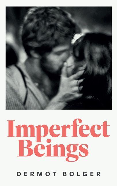 Kniha These Imperfect Beings Dermot Bolger