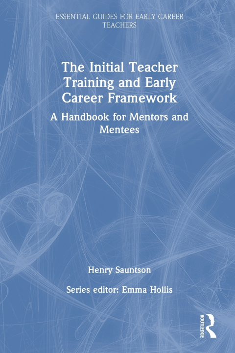 Knjiga The Initial Teacher Training and Early Career Framework Henry Sauntson
