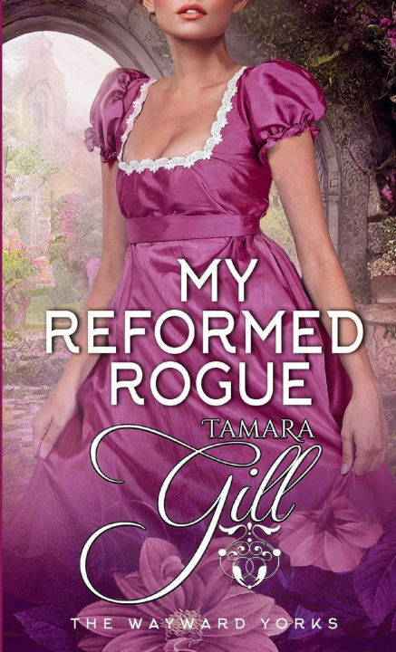Könyv My Reformed Rogue Tamara Gill