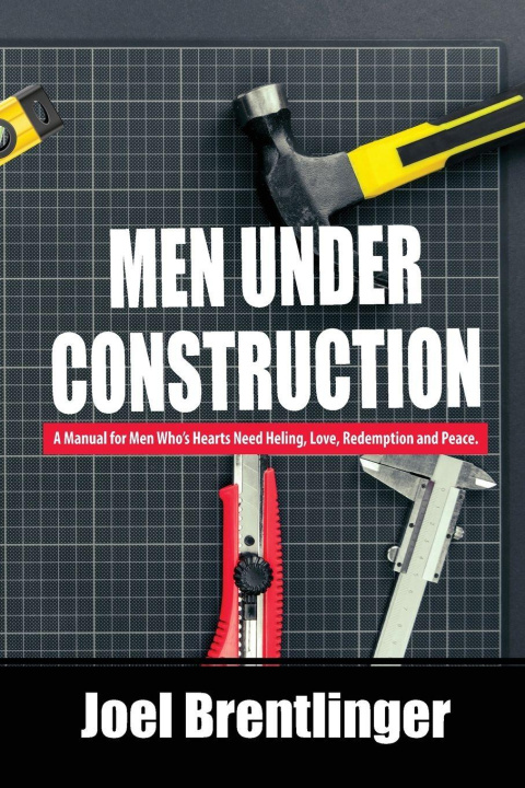 Kniha Men Under Construction Joel Brentlinger