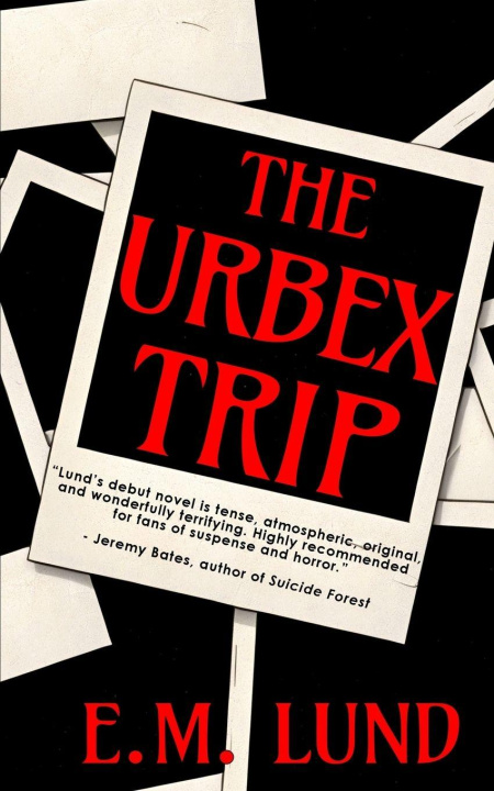 Buch The Urbex Trip E.M. Lund