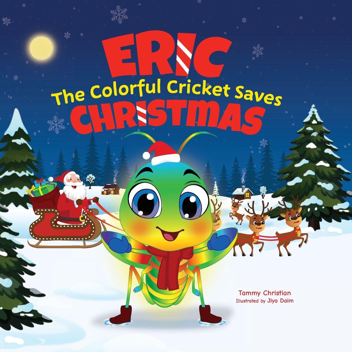 Kniha Eric the Colorful Cricket Saves Christmas Tammy Christian