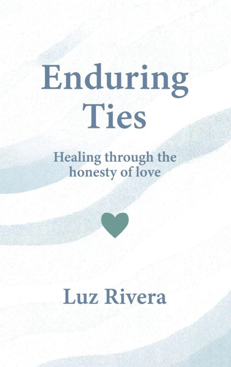 Kniha Enduring Ties Luz Rivera