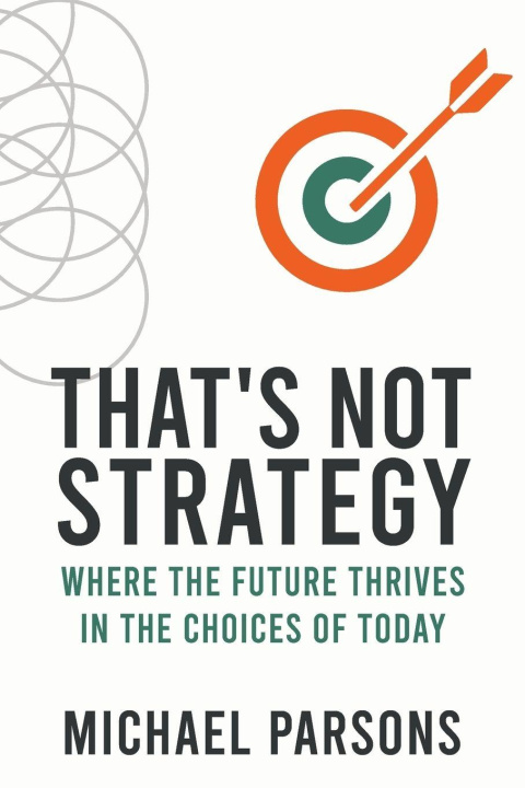 Kniha That's Not Strategy Michael Parsons