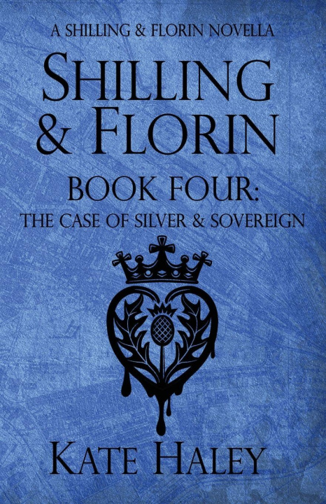 Книга Shilling & Florin Book Four Kate Haley