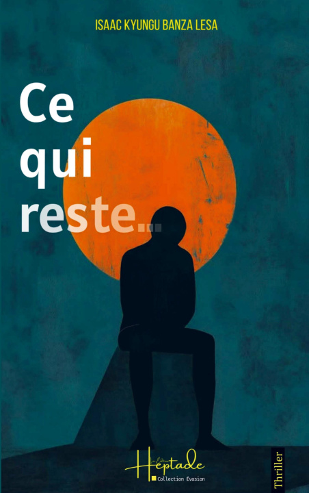 Knjiga Ce qui reste... Isaac KYUNGU BANZA LESA