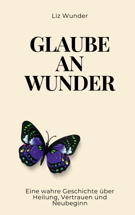 Kniha Glaube an Wunder Liz Wunder