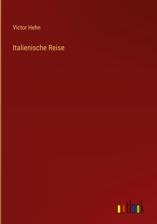Knjiga Italienische Reise Victor Hehn