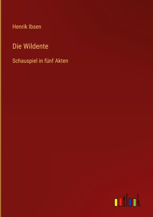 Kniha Die Wildente Henrik Ibsen