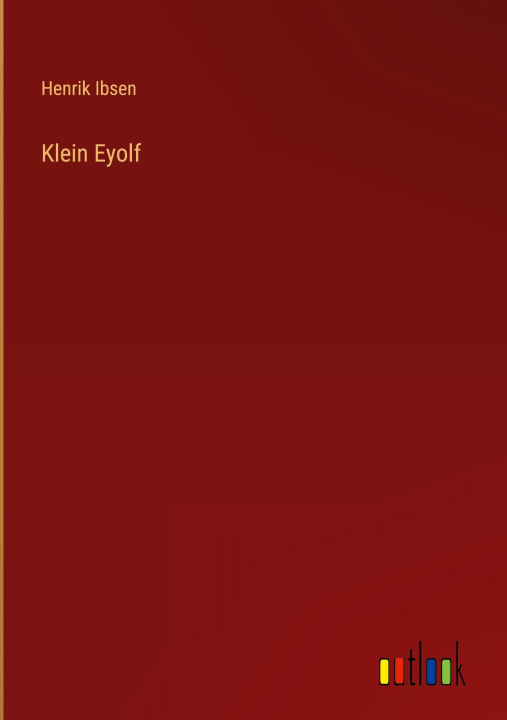 Könyv Klein Eyolf Henrik Ibsen
