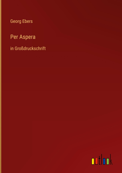 Kniha Per Aspera Georg Ebers