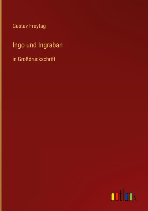 Kniha Ingo und Ingraban Gustav Freytag