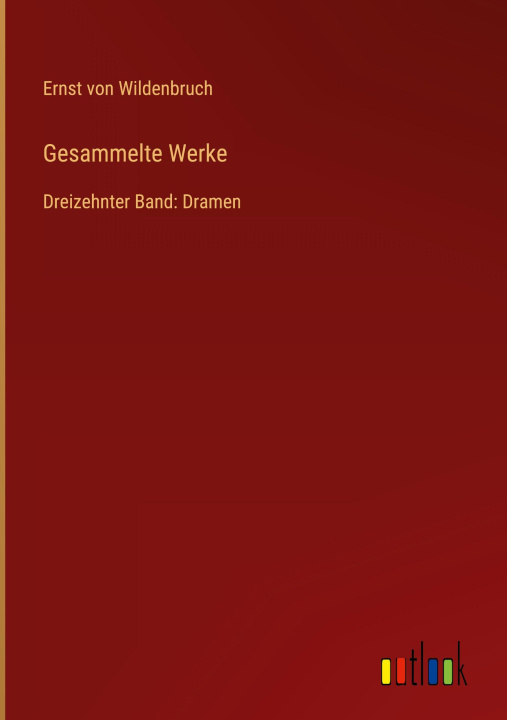 Kniha Gesammelte Werke Ernst von Wildenbruch