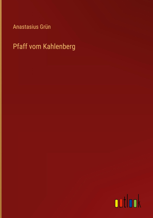 Kniha Pfaff vom Kahlenberg Anastasius Grün