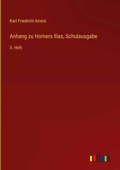 Knjiga Anhang zu Homers Ilias, Schulausgabe Karl Friedrich Ameis