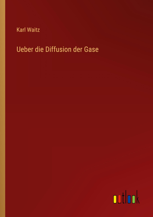 Kniha Ueber die Diffusion der Gase Karl Waitz