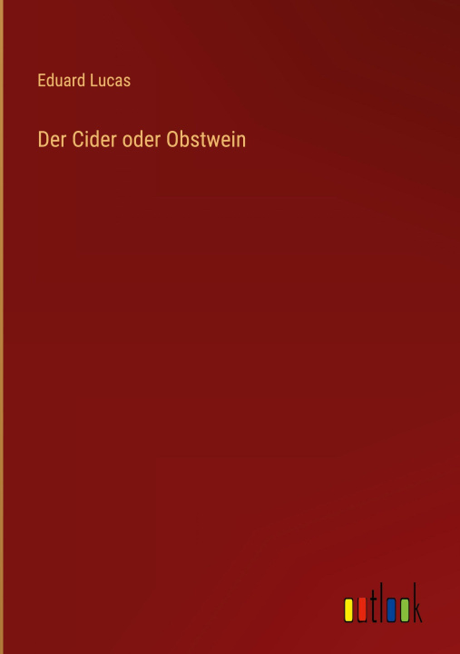 Kniha Der Cider oder Obstwein Eduard Lucas