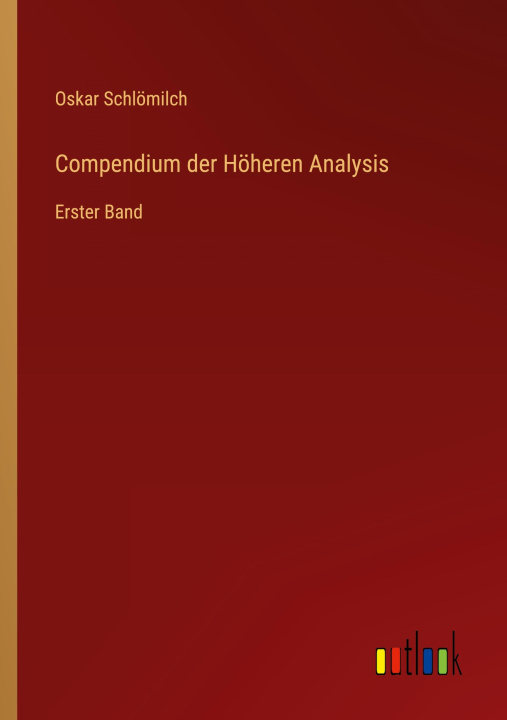 Kniha Compendium der Höheren Analysis Oskar Schlömilch