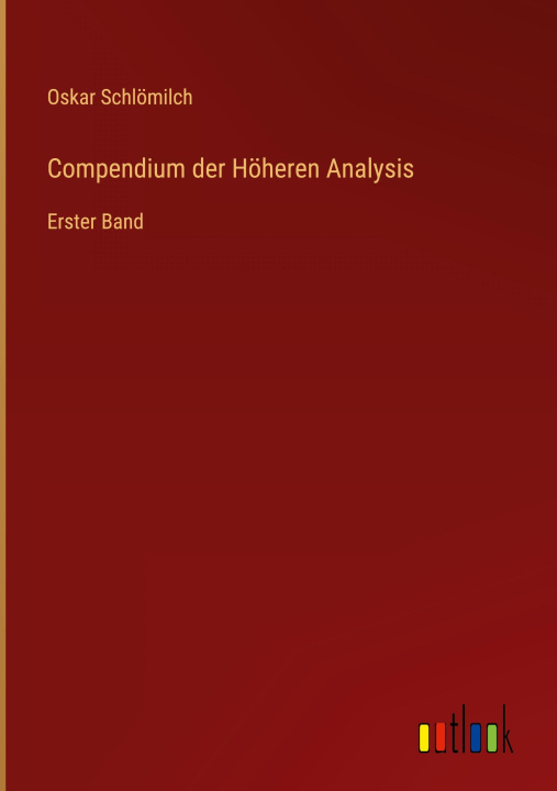 Kniha Compendium der Höheren Analysis Oskar Schlömilch