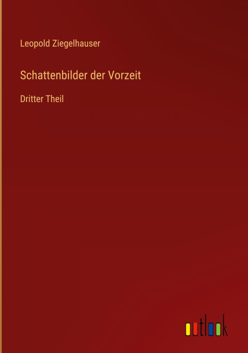 Kniha Schattenbilder der Vorzeit Leopold Ziegelhauser