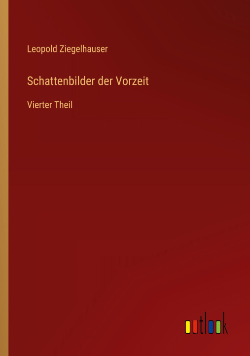 Kniha Schattenbilder der Vorzeit Leopold Ziegelhauser