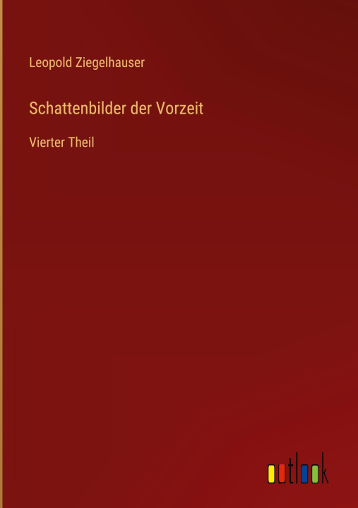Kniha Schattenbilder der Vorzeit Leopold Ziegelhauser
