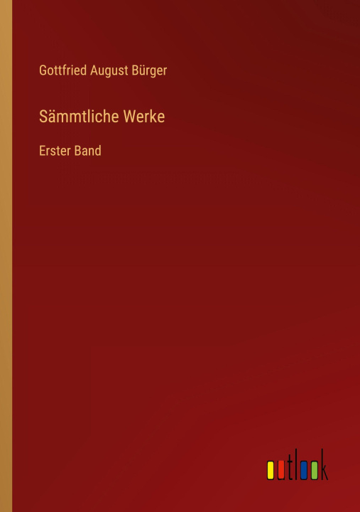 Kniha Sämmtliche Werke Gottfried August Bürger
