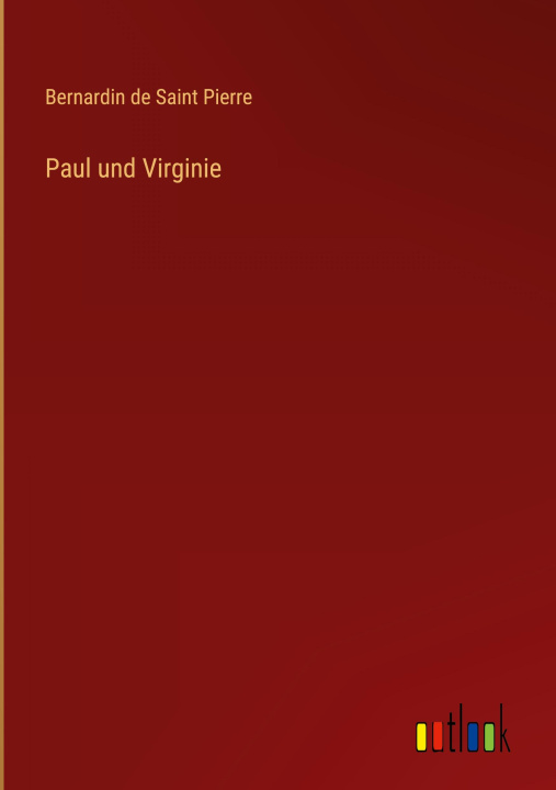 Kniha Paul und Virginie Bernardin de Saint Pierre