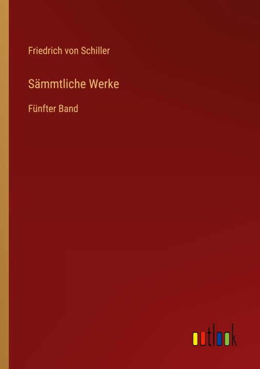 Kniha Sämmtliche Werke Friedrich von Schiller