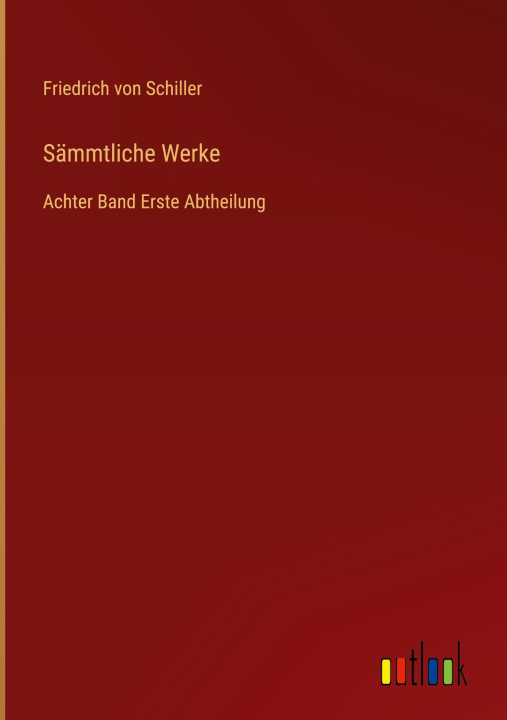 Kniha Sämmtliche Werke Friedrich von Schiller