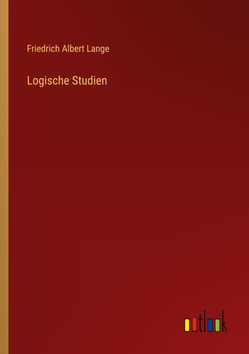 Kniha Logische Studien Friedrich Albert Lange