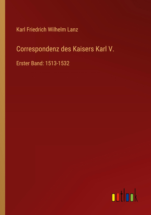 Kniha Correspondenz des Kaisers Karl V. 