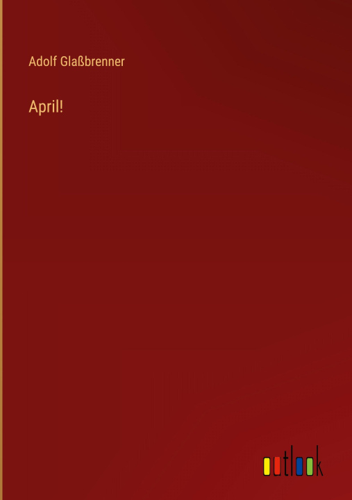 Kniha April! Adolf Glaßbrenner