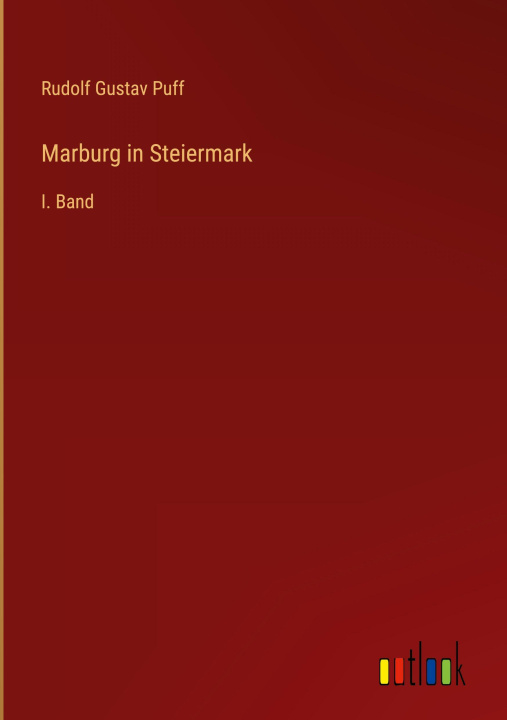 Kniha Marburg in Steiermark Rudolf Gustav Puff