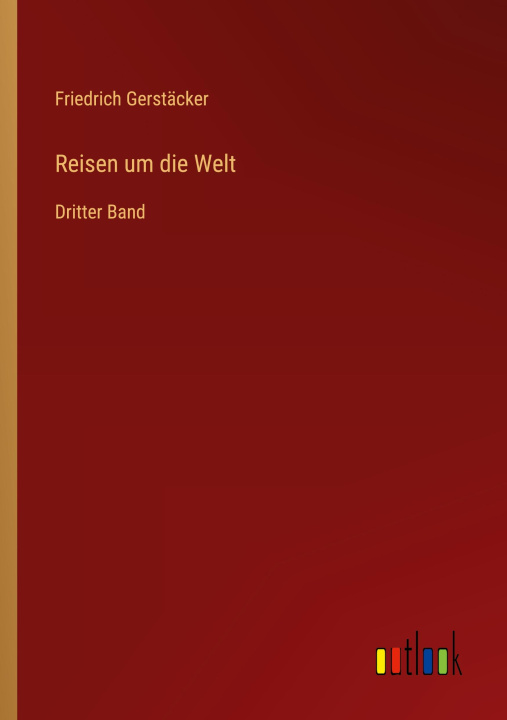 Βιβλίο Reisen um die Welt Friedrich Gerstäcker