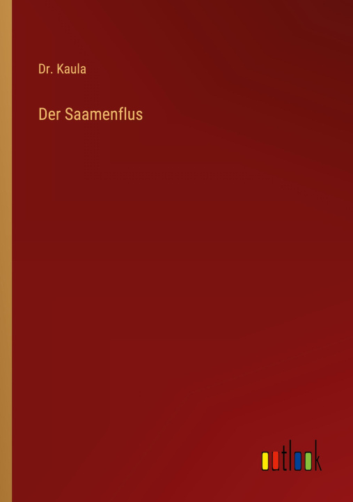 Kniha Der Saamenflus Dr. Kaula